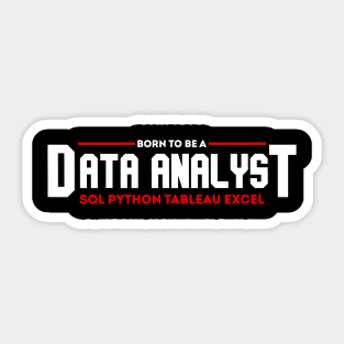 Born to Be a Data Analyst Sticker